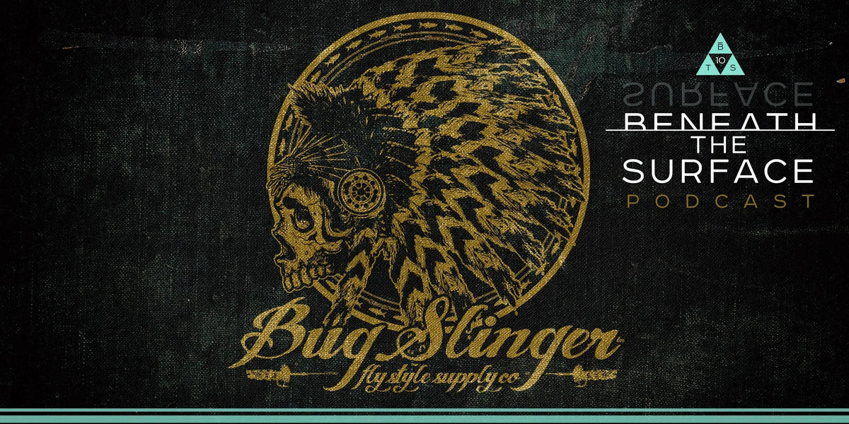 Beneath the Surface Podcast: Bug Slinger