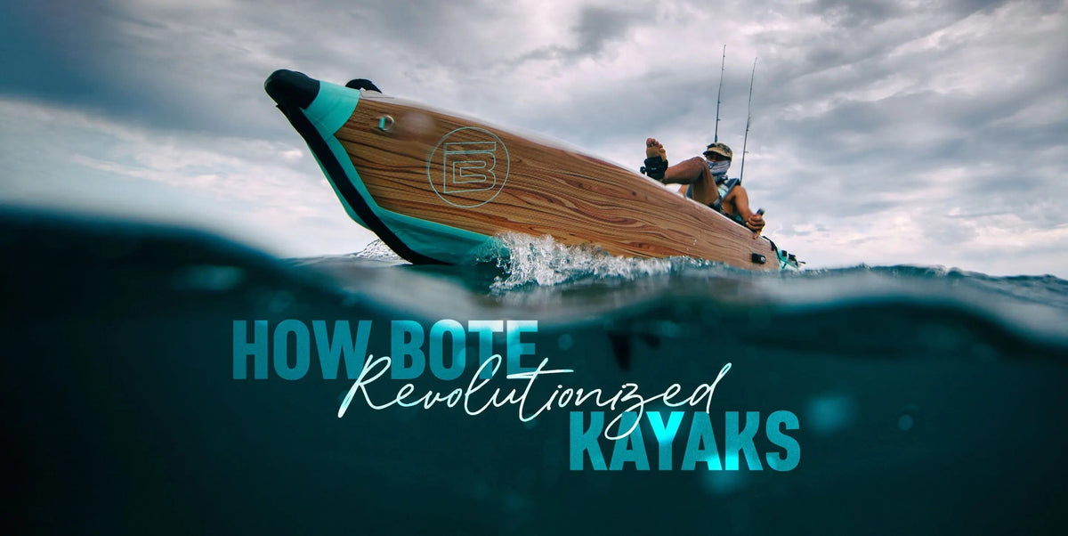 How BOTE Revolutionized Kayaks | BOTE