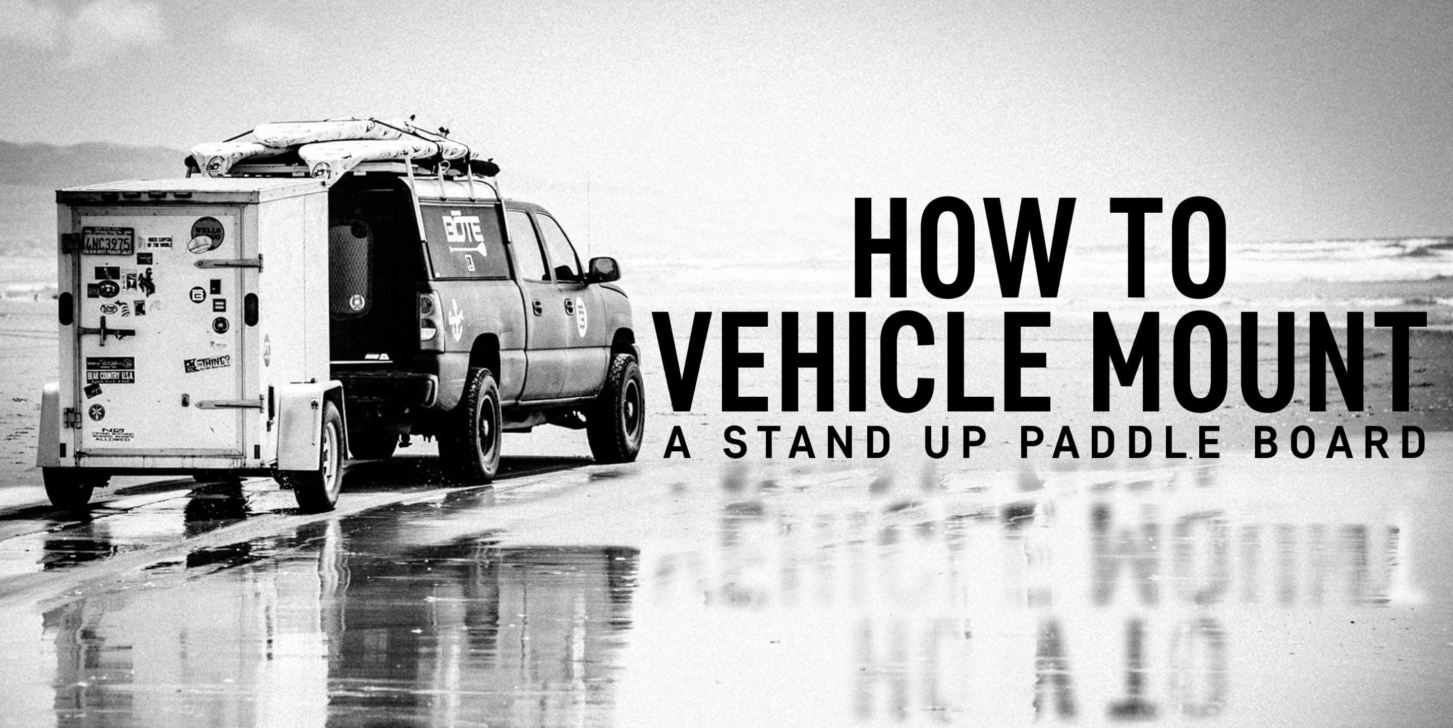 Vehicle Mounting Your Paddle Board