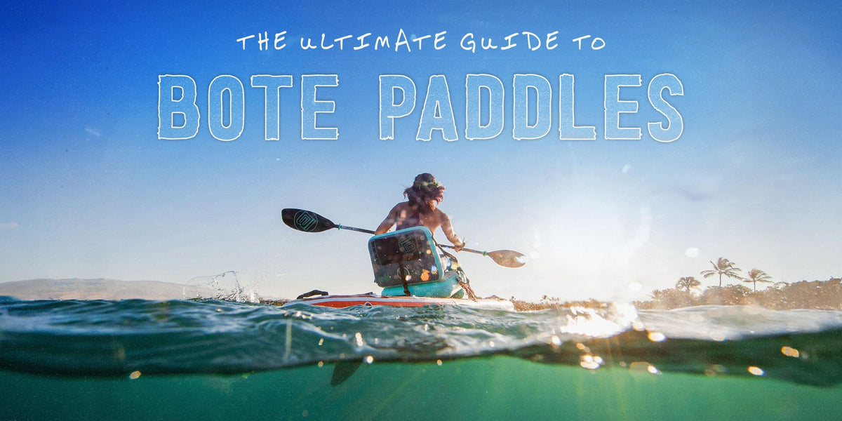 The Ultimate Guide To BOTE Paddles