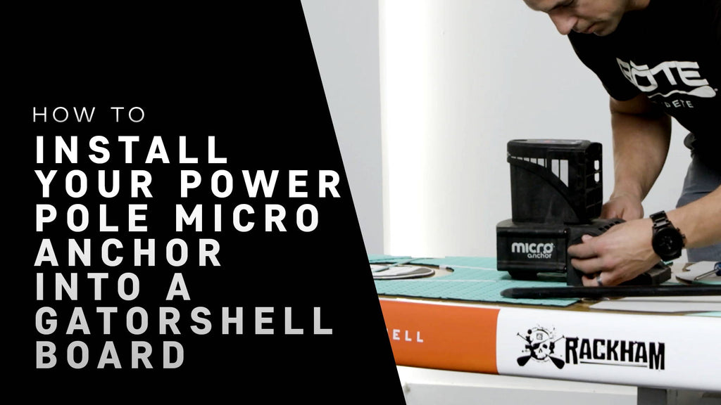 How To: Install Your Power Pole Micro™ Anchor Into A Gatorshell Board