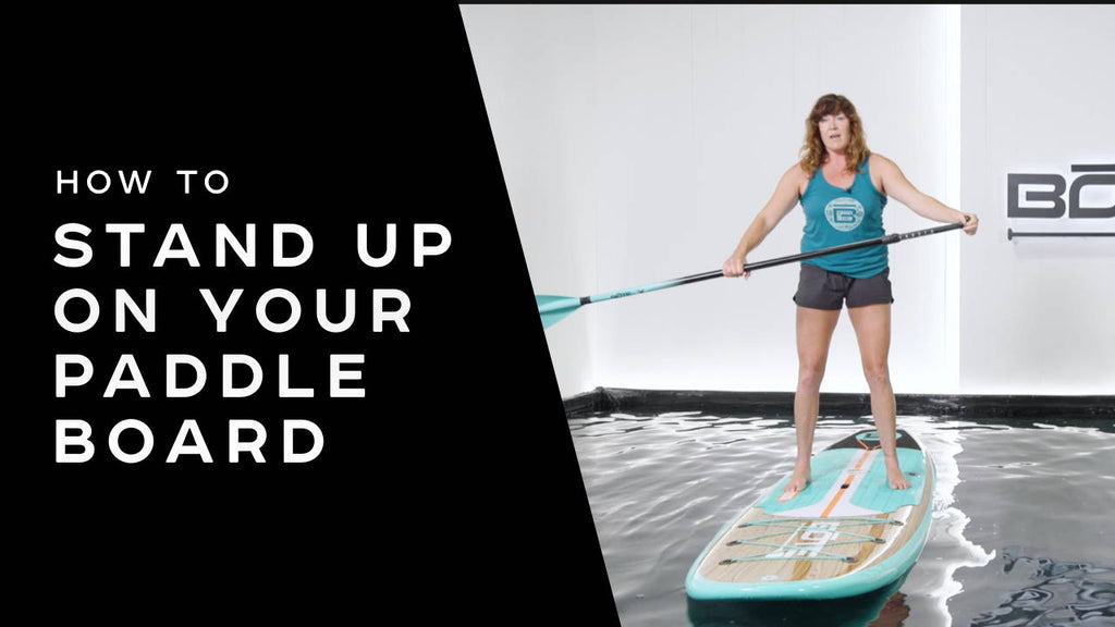 How To: Stand Up On Your Paddle Board