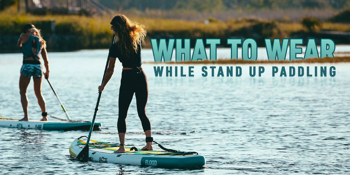 What to Wear While Paddling
